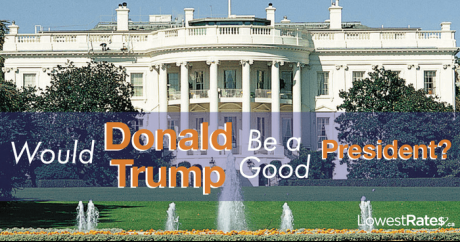 Would Donald Trump Make a Good President?